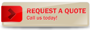Request a Quote! Call us today!